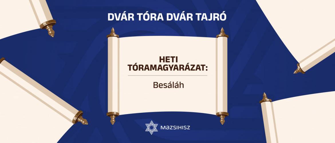 Dvár Tóra Dvár Tajró – Heti tóramagyarázat: Besáláh
